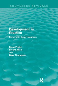 Development in Practice (Routledge Revivals) - Porter, Doug; Allen, Bryant; Thompson, Gaye