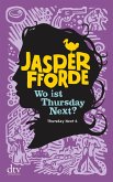Wo ist Thursday Next? / Thursday Next Bd.6 Wo ist Thursday Next? / Thursday Next Bd.6