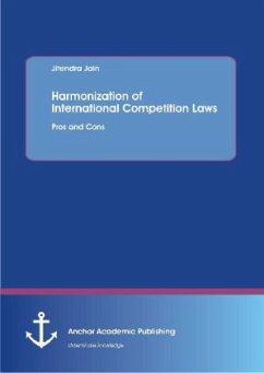 Harmonization of International Competition Laws: Pros and Cons - Jain, Jitendra