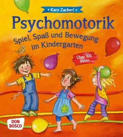 Psychomotorik. Spiel, Spaß und Bewegung im Kindergarten - Zacherl, Karo