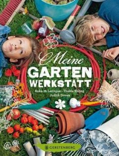 Meine Gartenwerkstatt - Leitzgen, Anke M.