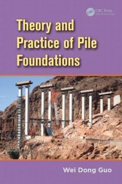 Theory and Practice of Pile Foundations - Guo, Wei Dong
