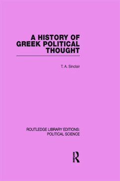 A History of Greek Political Thought (Routledge Library Editions - Sinclair, T. A.