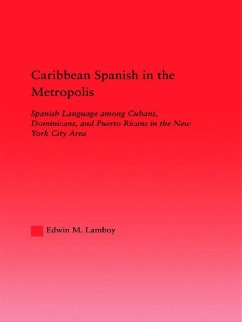 Caribbean Spanish in the Metropolis - Lamboy, Edwin M