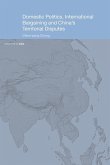 Domestic Politics, International Bargaining and China's Territorial Disputes Domestic Politics, International Bargaining and China's Territorial Disputes