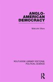 Anglo-American Democracy (Routledge Library Editions