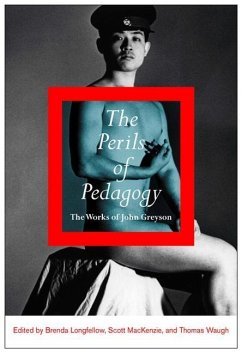 The Perils of Pedagogy: The Works of John Greyson - Longfellow, Brenda; Mackenzie, Scott; Waugh, Thomas
