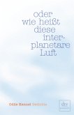 oder wie heißt diese interplanetare Luft