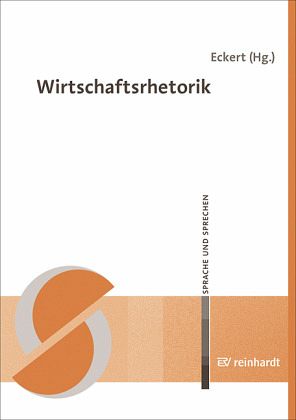 Wirtschaftsrhetorik Wirtschaftsrhetorik