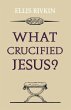 What Crucified Jesus? - Bild 1