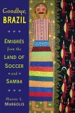 Goodbye, Brazil: Émigrés from the Land of Soccer and Samba
