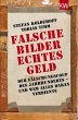 Falsche Bilder - Echtes Geld - Bild 1