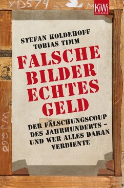 Falsche Bilder - Echtes Geld - Koldehoff, Stefan;Timm, Tobias
