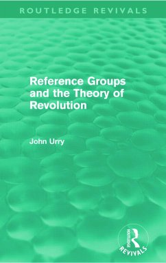 Reference Groups and the Theory of Revolution (Routledge Revivals) - Urry, John