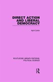 Direct Action and Liberal Democracy (Routledge Library Editions: Political Science Volume 6)