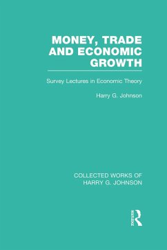Money, Trade and Economic Growth - Johnson, Harry