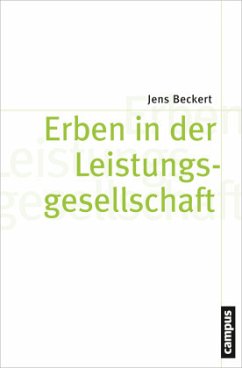 Erben in der Leistungsgesellschaft - Beckert, Jens