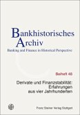 Derivate und Finanzstabilität: Erfahrungen aus vier Jahrhunderten / Bankhistorisches Archiv - Beihefte 48