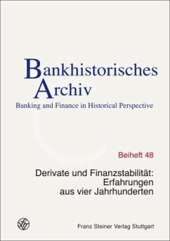 Cover Derivate und Finanzstabilität: Erfahrungen aus vier Jahrhunderten / Bankhistorisches Archiv - Beihefte 48