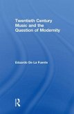 Twentieth Century Music and the Question of Modernity