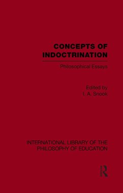 Concepts of Indoctrination (International Library of the Philosophy of Education Volume 20)