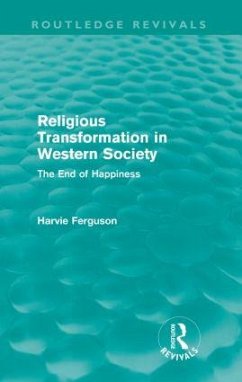 Religious Transformation in Western Society (Routledge Revivals) - Ferguson, Harvie
