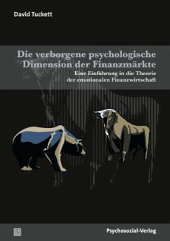 Die verborgenen psychologischen Dimensionen der Finanzmärkte - Tuckett, David