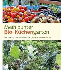 Mein bunter Bio-Küchengarten - Kretzschmar, Annette