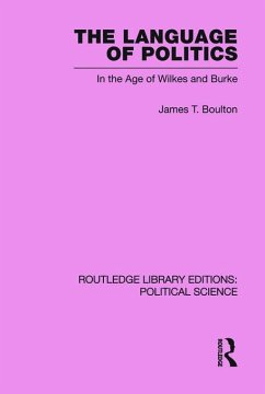 The Language of Politics Routledge Library Editions - Boulton, James T