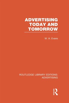 Advertising Today and Tomorrow - Evans, W A