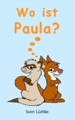 Wo ist Paula? - Lüdtke, Sven