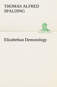 Elizabethan Demonology - Spalding, Thomas Alfred