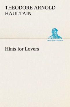 Hints for Lovers - Haultain, Theodore Arnold
