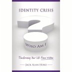 Identity Crisis: Transforming Your Life from Within