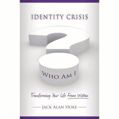 Identity Crisis: Transforming Your Life from Within - Hoke, Jack