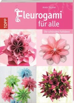 Fleurogami für alle - Täubner, Armin