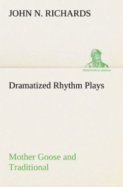 Dramatized Rhythm Plays Mother Goose and Traditional - Richards, John N.