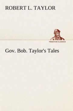 Gov. Bob. Taylor's Tales - Taylor, Robert L.