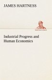 Industrial Progress and Human Economics