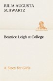Beatrice Leigh at College A Story for Girls