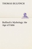 Bulfinch's Mythology: the Age of Fable