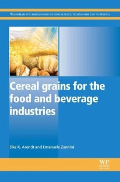 Cereal Grains for the Food and Beverage Industries - Arendt, Elke K;Zannini, Emanuele