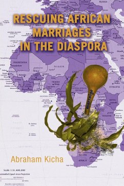Rescuing African Marriages in the Diaspora - Kicha, Abraham