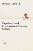 Experiments and Considerations Touching Colours (1664)