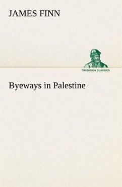 Byeways in Palestine - Finn, James