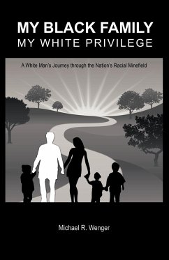 My Black Family, My White Privilege - Wenger, Michael R.