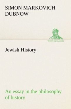 Jewish History : an essay in the philosophy of history - Dubnow, Simon Markovich