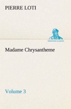 Madame Chrysantheme ¿ Volume 3 - Loti, Pierre