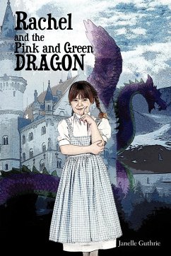 Rachel and the Pink and Green Dragon - Guthrie, Janelle