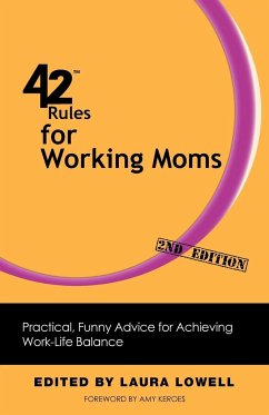 42 Rules for Working Moms (2nd Edition) - Lowell, Laura